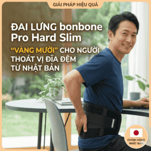 Đai Lưng bonbone Pro Hard Slim: "Vàng mười" cho người thoát vị đĩa đệm từ Nhật Bản