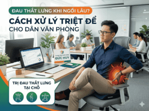 Đau thắt lưng khi ngồi lâu: Cách xử lý triệt để cho dân văn phòng