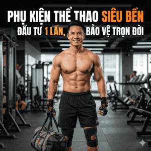 Phụ kiện thể thao siêu bền: Đầu tư 1 lần, bảo vệ trọn đời