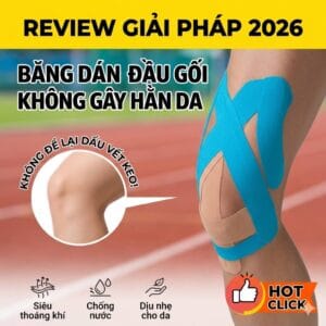Băng Dán Đầu Gối Không Gây Hằn Da: Review Giải Pháp 2026